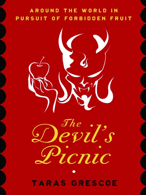 Title details for The Devil's Picnic by Taras Grescoe - Available